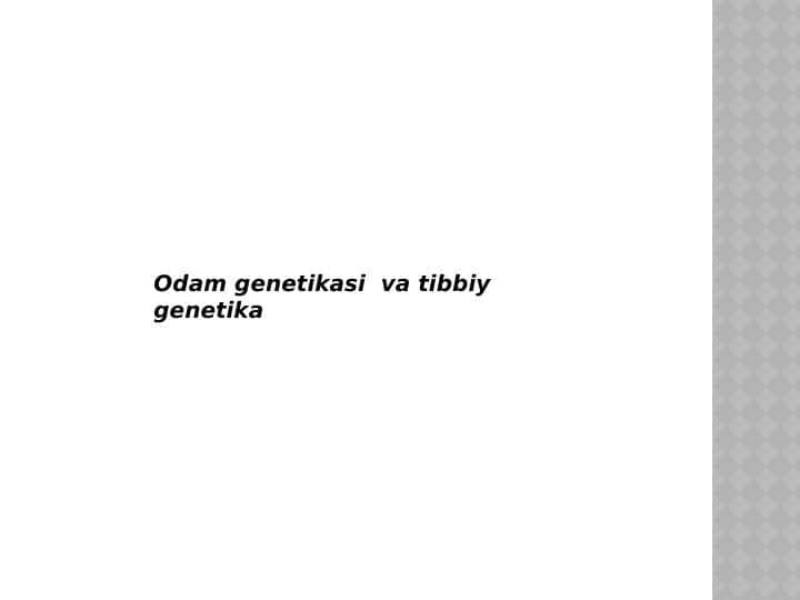 Odam genetikasi va tibbiy genetika