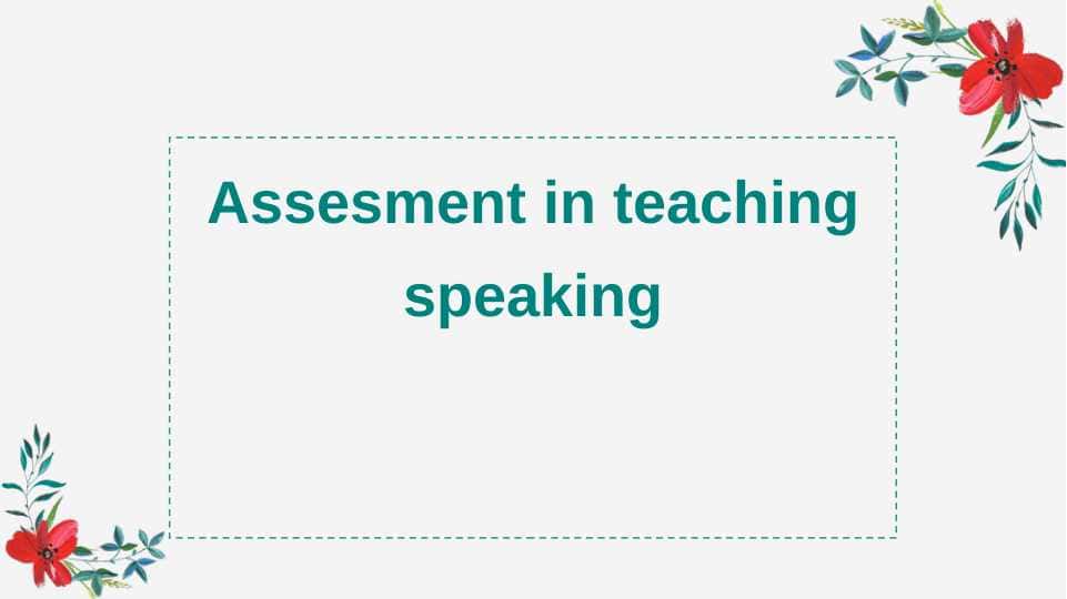 Assesment in teaching speaking