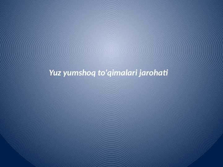 Yuz yumshoq to'qimalari jarohati