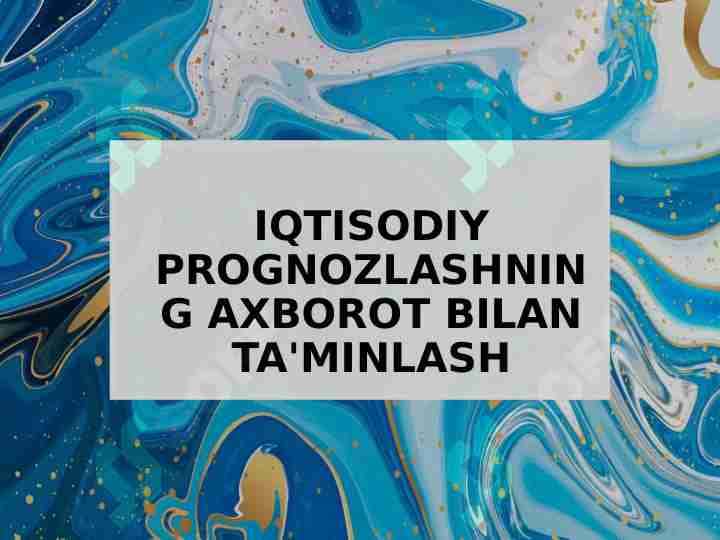 iqtisodiy prognozlashning axborot bilan ta'minlash