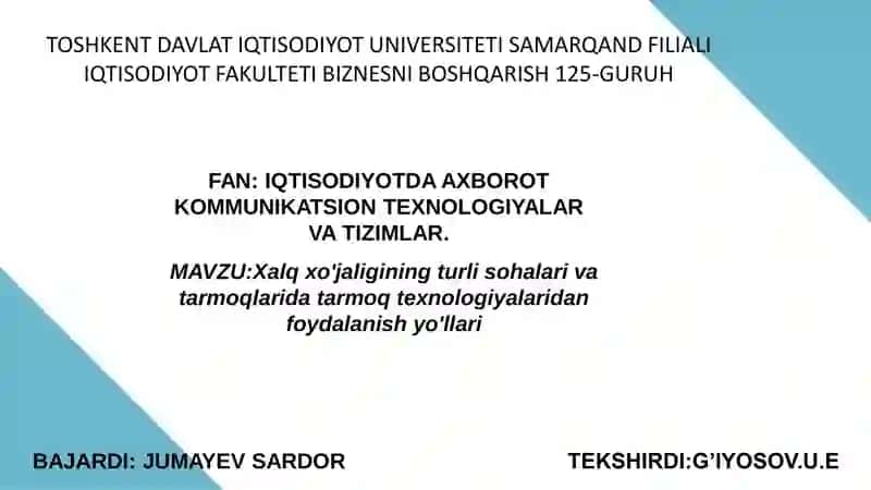 Xalq xo'jaligining turli sohalari va tarmoqlarida tarmoq texnologiyalaridan foydalanish yo'llari