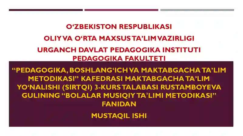 BOLALAR MUSIQIY TA’LIMI METODIKASI