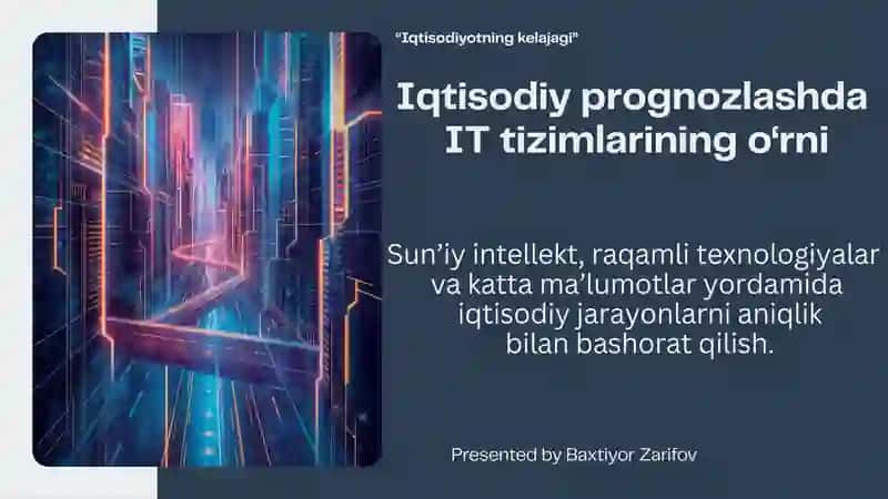 Iqtisodiy prognozlashda IT tizimlarining oʻrni