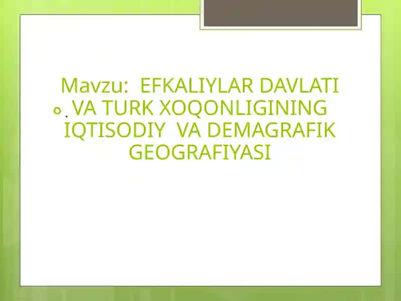 EFKALIYLAR DAVLATI VA TURK XOQONLIGINING IQTISODIY VA DEMAGRAFIK GEOGRAFIYASI