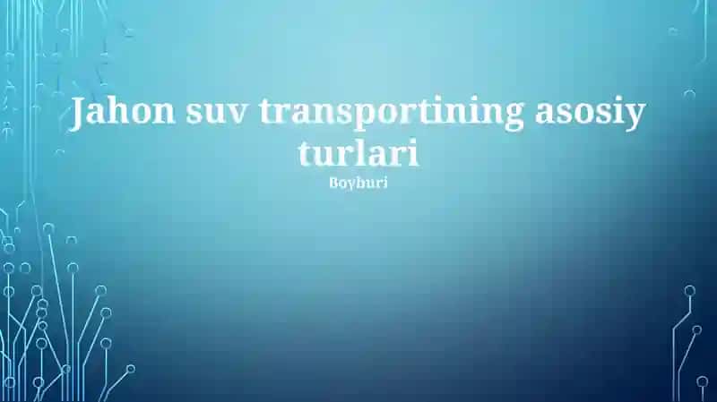 Jahon suv transportining asosiy turlari