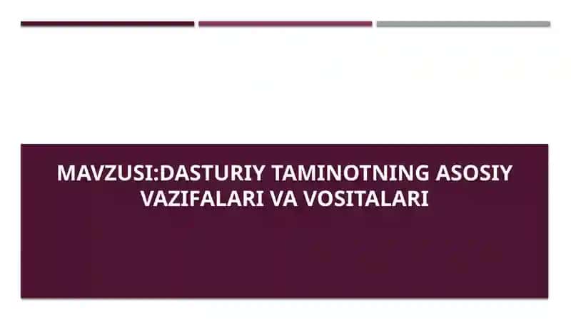 Dasturiy taminotning asosiy vazifalari va vositalari