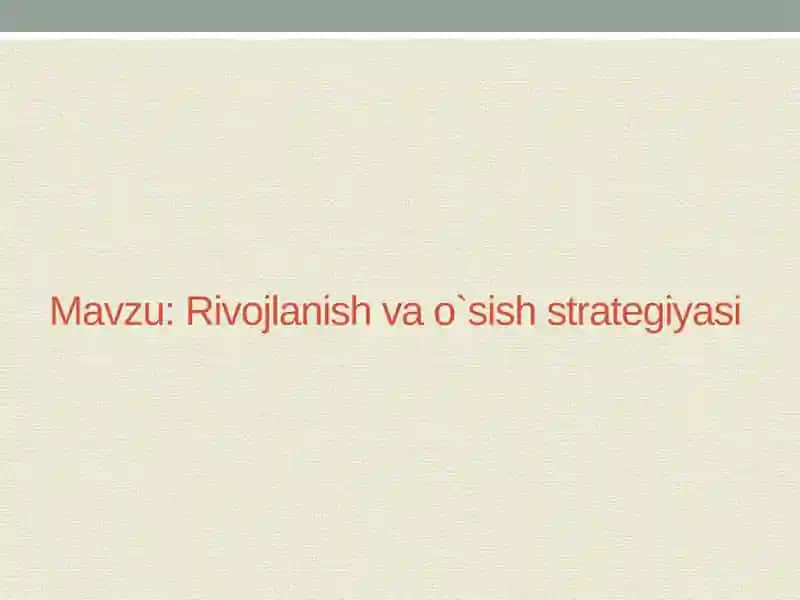 Rivojlanish va o'sish strategiyasi