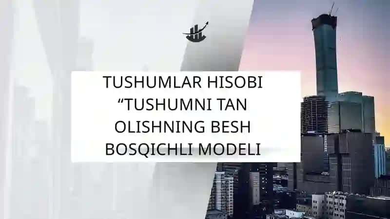 Tushumlar hisobi “tushumni tan olishning besh bosqichli modeli