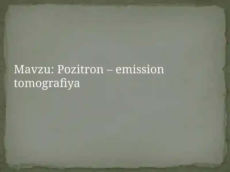 Pozitron – emission tomografiya