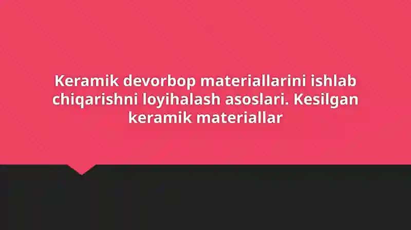 Keramik materiallarning xususiyatlari va ularning kesish jarayonidagi ahamiyati