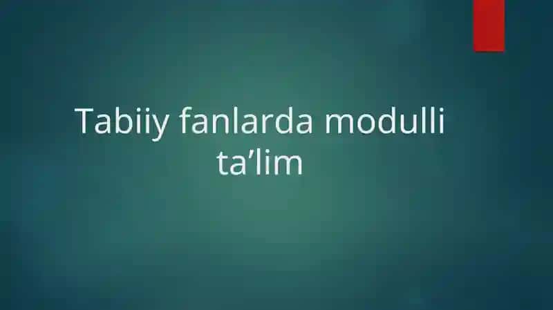 Tabiiy fanlarda modulli ta’lim