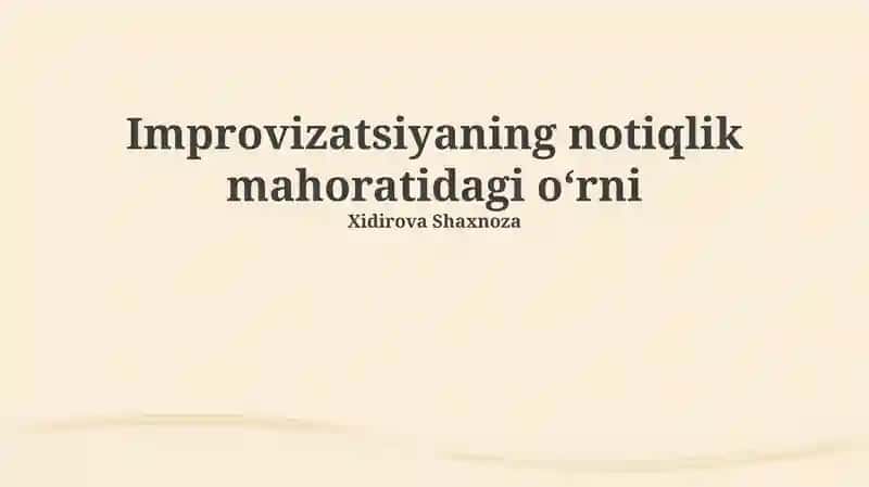 Improvizatsiyaning notiqlik mahoratidagi oʻrni