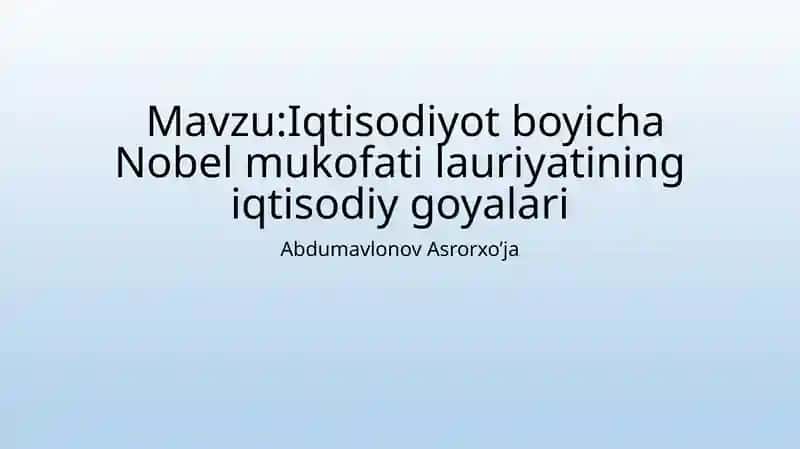 Iqtisodiyot boyicha Nobel mukofati lauriyatining iqtisodiy goyalari