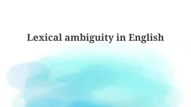 Lexical Ambiguity in English