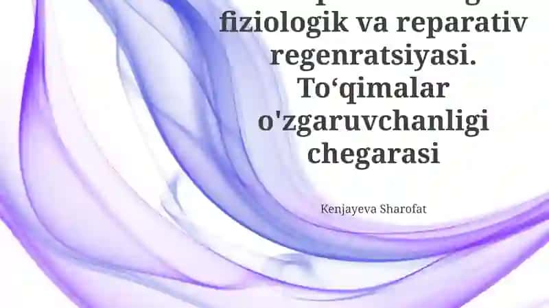 To'qimalarning fiziologik va reparativ regeneratsiyasi