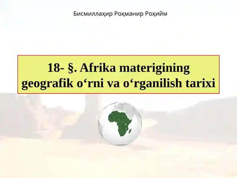 Afrika materigining geografik o‘rni va o‘rganilish tarixi