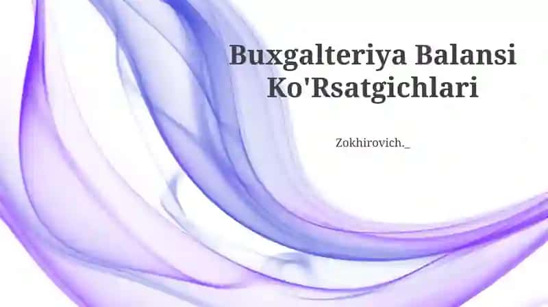 Buxgalteriya Balansi Ko'Rsatgichlari