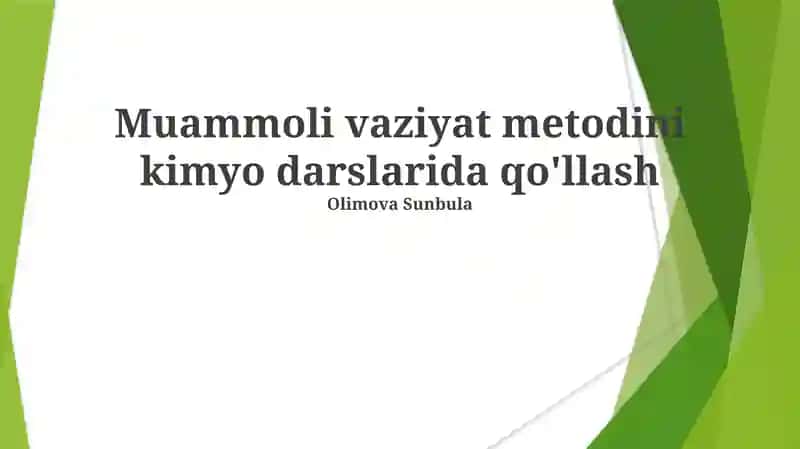 Muammoli vaziyat metodini kimyo darslarida qo'llash