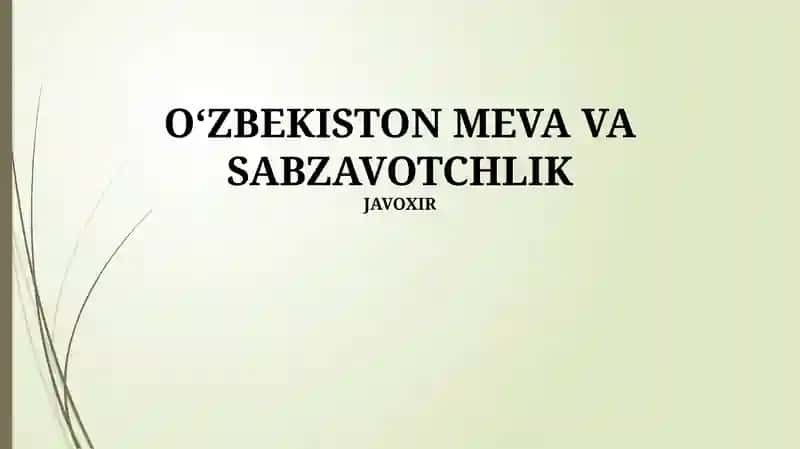 OʻZBEKISTON MEVA VA SABZAVOTCHLIK JAVOXIR