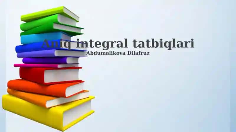 Aniq integral tatbiqlari