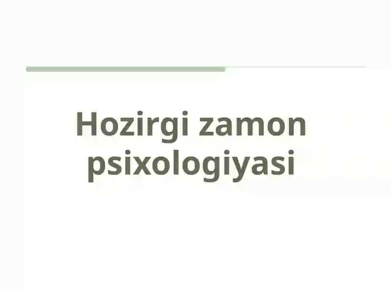 Hozirgi zamon psixologiyasi
