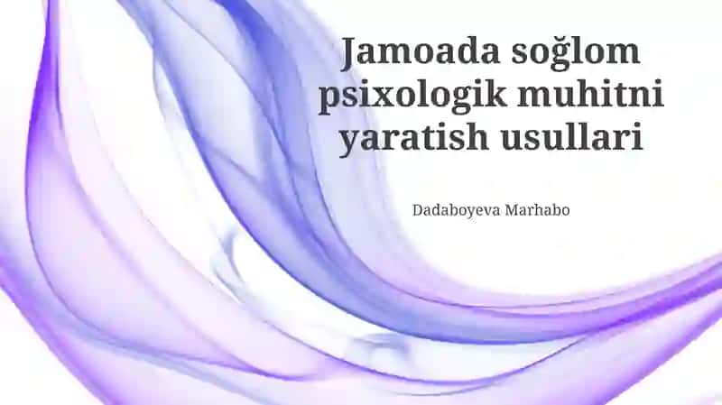 Sogʻlom Psixologik Muhitni Shakillantirish Usullari