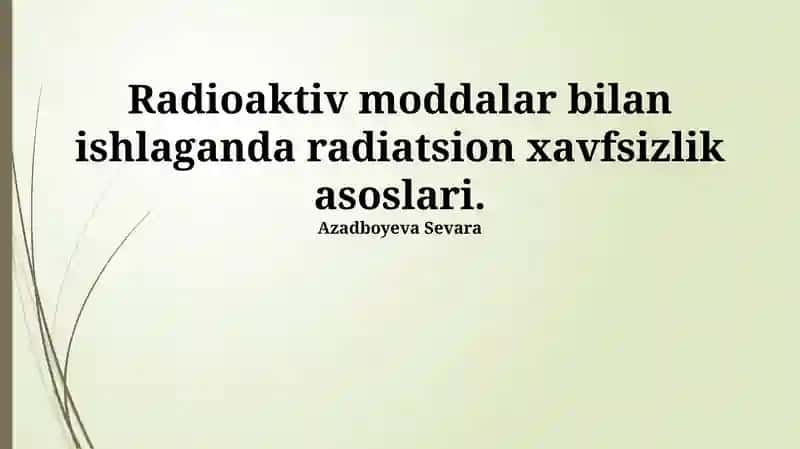 Radioaktiv moddalar bilan ishlaganda radiatsion xavfsizlik asoslari