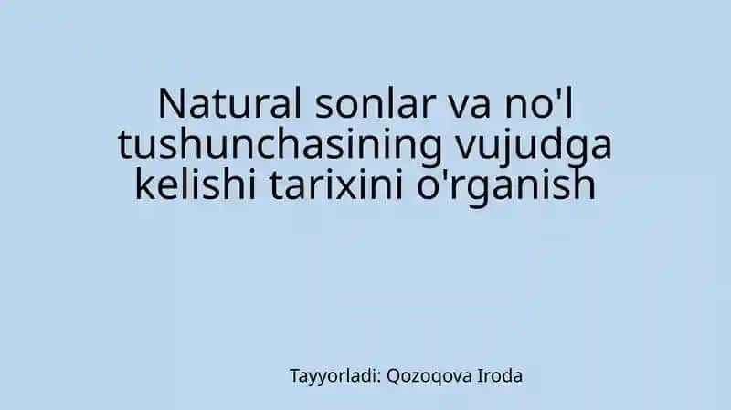 Natural sonlar va no'l tushunchasining vujudga kelishi tarixini o'rganish