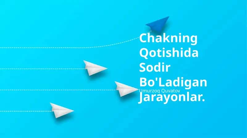 Chakning Qotishida Sodir Bo'Ladigan Jarayonlar
