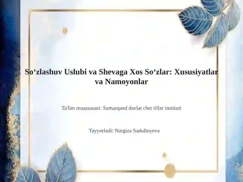 So‘zlashuv Uslubi va Shevaga Xos So‘zlar: Xususiyatlar va Namoyonlar