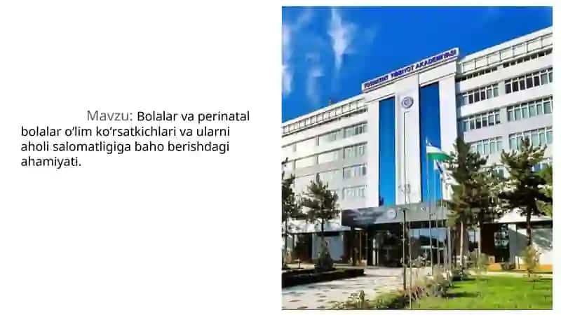 Bolalar va perinatal bolalar oʻlim koʻrsatkichlari va ularni aholi salomatligiga baho berishdagi ahamiyati.