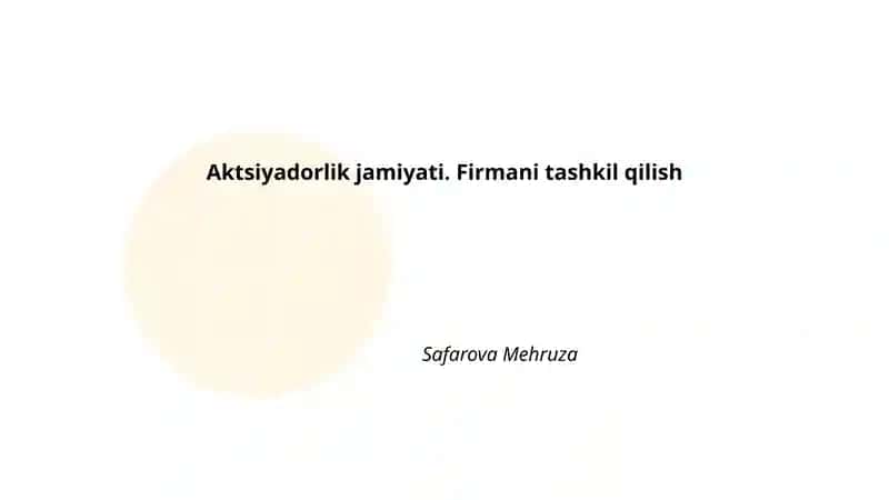 Aktsiyadorlik jamiyati. Firmani tashkil qilish