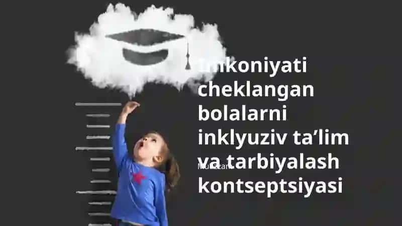 Imkoniyati cheklangan bolalarni inklyuziv taʼlim va tarbiyalash kontseptsiyasi