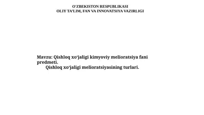 Qishloq xo‘jaligi kimyoviy melioratsiya fani predmeti. Qishloq xo‘jaligi melioratsiyasining turlari
