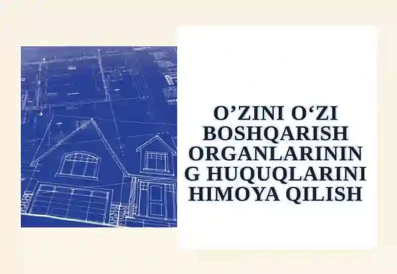 O’ZINI O‘ZI BOSHQARISH ORGANLARINING HUQUQLARINI HIMOYA QILISH