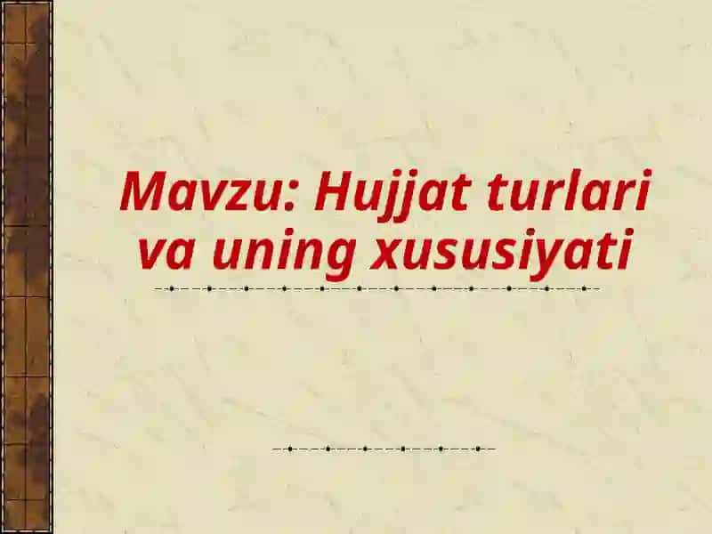 Hujjat turlari va uning xususiyati