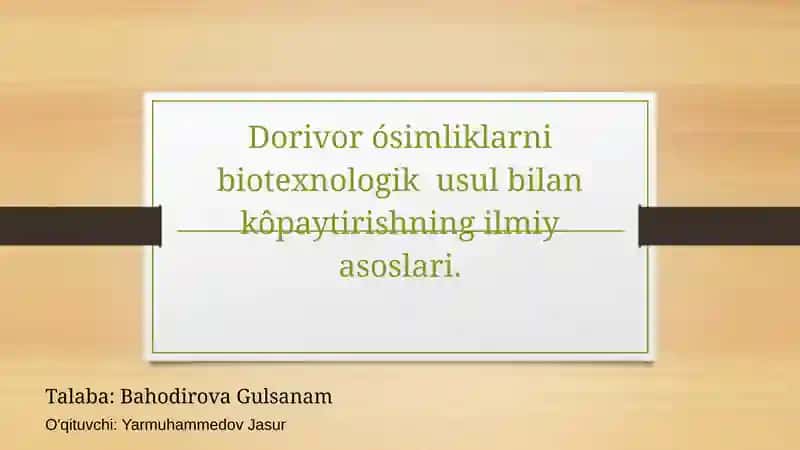 Dorivor o'simliklarni biotexnologik usul bilan kôpaytirishning ilmiy asoslari
