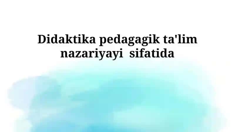 Didaktika: Ta'limiy Nazariya