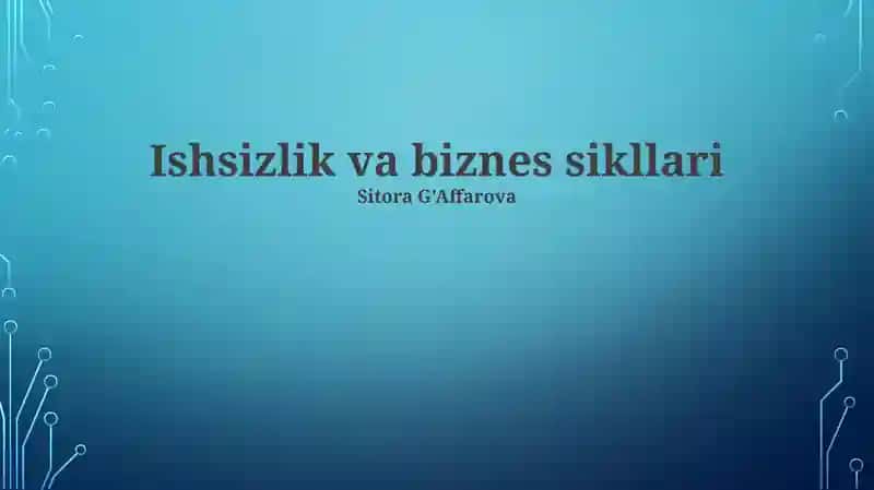 Ishsizlik va biznes sikllari