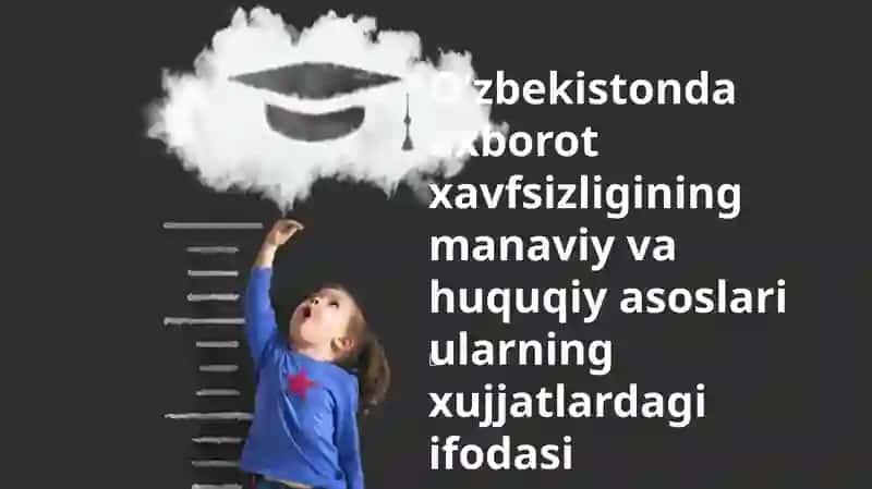 Oʻzbekistonda axborot xavfsizligining manaviy va huquqiy asoslari
