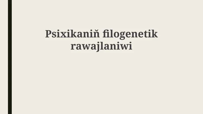 Psixikaniňfilogenetikrawajlaniwi