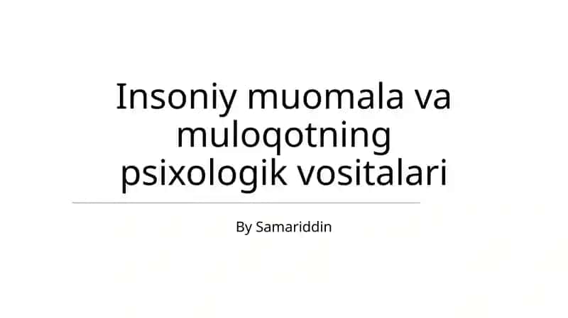 Insoniy muomala va muloqotning psixologik vositalari