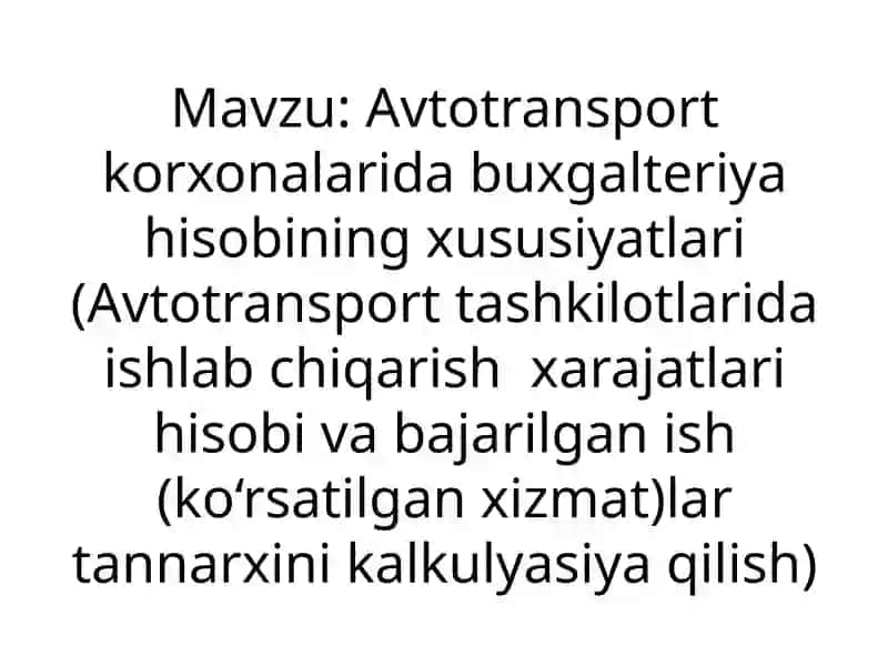Avtotransport korxonalarida buxgalteriya hisobining xususiyatlari