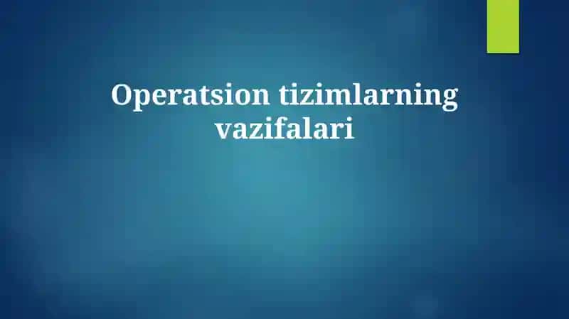 Operatsion Tizimning Vazifalari
