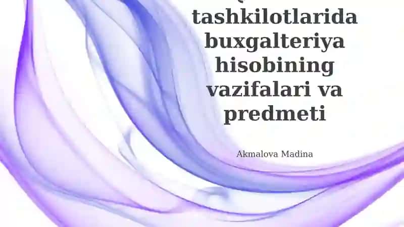 Qurilish tashkilotlarida buxgalteriya hisobining predmeti