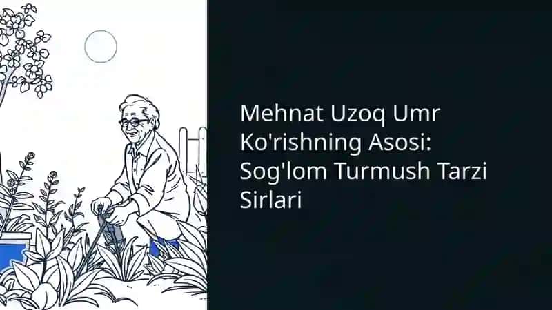 Mehnat Uzoq Umr Ko'rishning Asosi Sog'lom Turmush Tarzi Sirlari