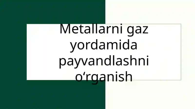 Metallarni gazyordami payvandlashni o'rganish
