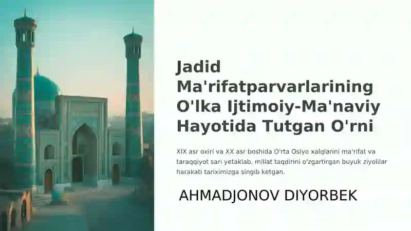 Jadid ma’rifatparvarlarining o‘lka ijtimoiy-ma’naviy hayotida tutgan o‘rni