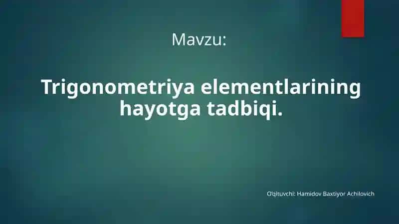 Trigonometriyaelementlarininghayotgatadbiqi