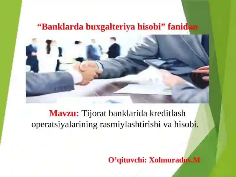 Тijorat banklarida kreditlash operatsiyalarining rasmiylashtirishi va hisobi